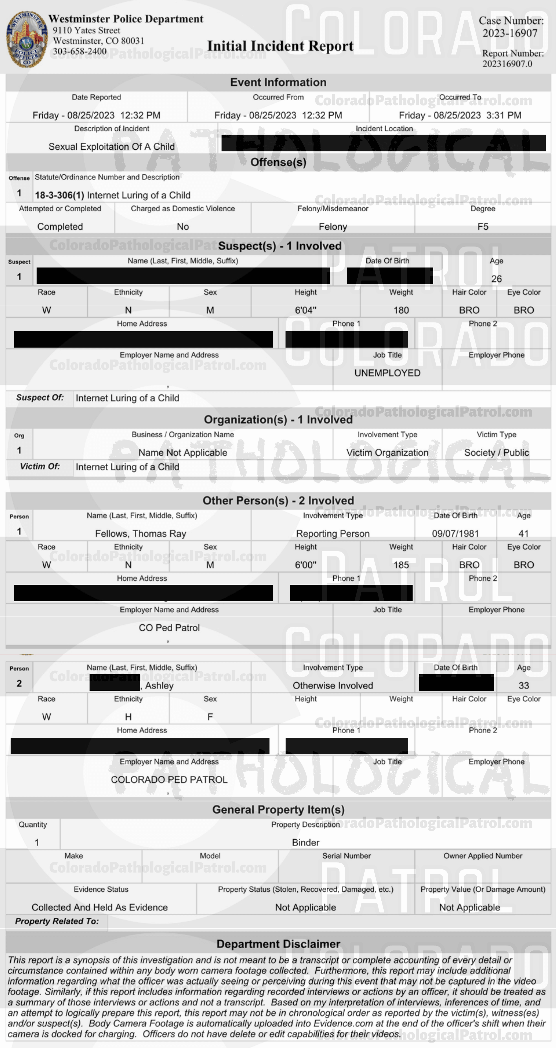 COLORADO PED PARTROL CASE UPDATE : LIVE CATCH ON 8/25/23 westminster case #2023-16907 "I reviewed the case file and the information provided by Thomas. In the information sent there was an audio file but it was unplayable. From previous cases involving Colorado Ped Patrol, Thomas Fellows has been repeatedly asked to ensure he provides the raw video file of his contact with the suspects. Fellows failed to provide the video footage... On 12/11/2023 I emailed Fellows requesting a copy of the audio messages left by *suspect* in an effort to get further context to his conversations with the decoy. Fellows responded by stating he had already provided the materials requested but stating he would provide them again. On 12/12/2023 I received digital evidence from Fellows which was once again incomplete and did not contain any new or additional information... Based on previous complaints submitted by Fellows he has been well informed on the requirements necessary to proceed with an investigation Fellows has repeatedly failed to provide full and detailed records that are required to meet a prosecution standard. As all reasonable leads have been exhausted I recommend that this case be inactivated.” Since the Colorado Ped Patrol team won’t supply their supporters with this information, I have done it for you. This page includes the case REPORT STATING THAT THIS CASE HAS BEEN INACTIVATED. For those of you who don’t get it, that means that because of Colorado Ped Patrol’s negligence, this alleged child predator is free to potentially continue preying on real, actual children (not adult decoys such as in this catch case). Smash that like button guysh! Hit up that CashApp and PayPal! Become a member! Buy that CPP merch! Save the kids! TFOH.